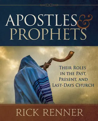 Apostoli și profeți: Rolurile lor în biserica din trecut, prezent și din zilele noastre - Apostles and Prophets: Their Roles in the Past, Present, and Last-Days Church