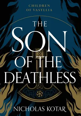 Fiul celui fără de moarte: The Son of the Deathless - The Son of the Deathless