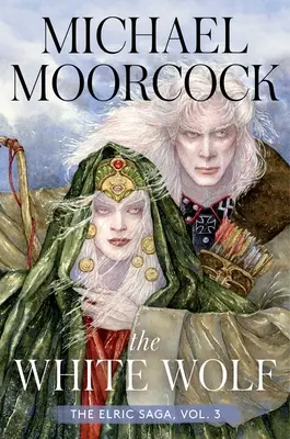 Lupul Alb: Saga Elric Partea 3 - The White Wolf: The Elric Saga Part 3