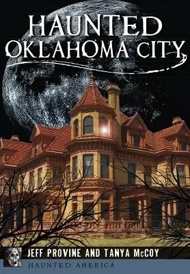 Orașul Oklahoma bântuit - Haunted Oklahoma City