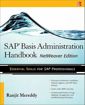 Manual de administrare SAP Basis, ediția NetWeaver - SAP Basis Administration Handbook, NetWeaver Edition