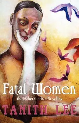 Femei fatale: The Esther Garber Novellas - Fatal Women: The Esther Garber Novellas