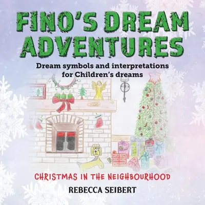 Aventurile de vis ale lui Fino cartea 3: Crăciun în cartier - Fino's Dream Adventures book 3: Christmas in the Neighbourhood