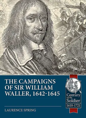 Campaniile lui Sir William Waller, 1642-1645 - The Campaigns of Sir William Waller, 1642-1645