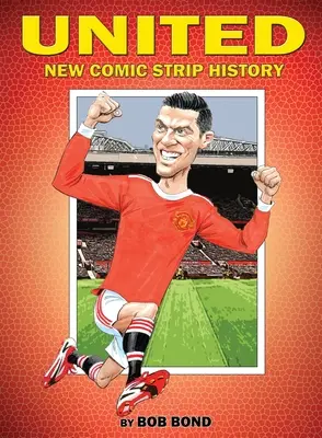 Manchester United History Comic Book: Fotbalul întâlnește benzile desenate - Manchester United History Comic Book: Soccer meets Comics