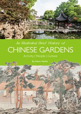 O scurtă istorie ilustrată a grădinilor chinezești: Oameni, activități, cultură - An Illustrated Brief History of Chinese Gardens: People, Activities, Culture