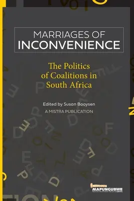Căsătorii de neplăceri: Politica coalițiilor în Africa de Sud - Marriages of Inconvenience: The politics of coalitions in South Africa