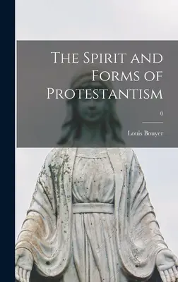 Spiritul și formele protestantismului; 0 - The Spirit and Forms of Protestantism; 0