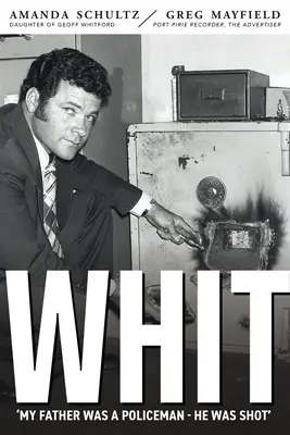 Whit: reconstituirea vieții și morții inspectorului de poliție Geoff Whitford din Australia de Sud - Whit: Piecing together the life and death of South Australian police inspector Geoff Whitford