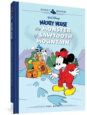 Walt Disney's Mickey Mouse: Monstrul din muntele Sawtooth: Disney Masters Vol. 21 - Walt Disney's Mickey Mouse: The Monster of Sawtooth Mountain: Disney Masters Vol. 21