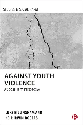Împotriva violenței în rândul tinerilor: O perspectivă a prejudiciului social - Against Youth Violence: A Social Harm Perspective