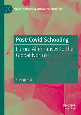 Școlarizarea post-Covid: Alternative viitoare la normalitatea globală - Post-Covid Schooling: Future Alternatives to the Global Normal