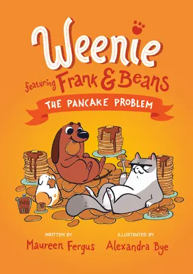 The Pancake Problem (Weenie Featuring Frank and Beans Book #2)