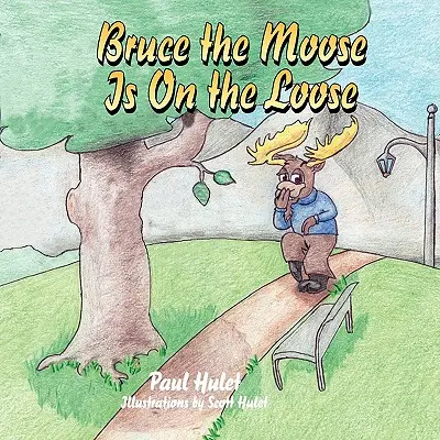 Bruce the Moose este în libertate (Bruce the Moose Is on the Loose) - Bruce the Moose Is on the Loose