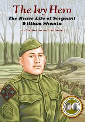 Eroul Ivy: Viața curajoasă a sergentului William Shemin - The Ivy Hero: The Brave Life of Sergeant William Shemin