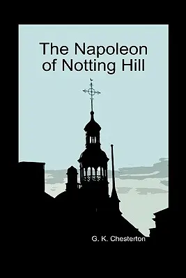 Napoleon din Notting Hill (Hardback) - The Napoleon of Notting Hill (Hardback)