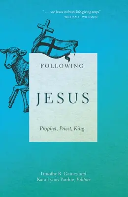 Urmându-l pe Iisus: Profet, Preot, Rege - Following Jesus: Prophet, Priest, King