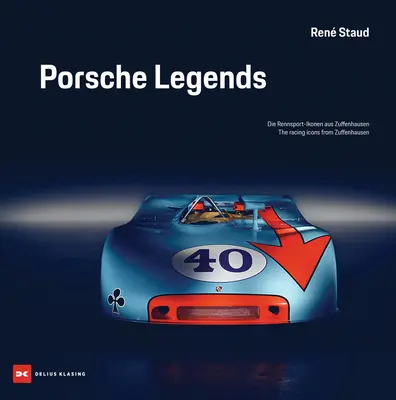 Legendele Porsche: Icoanele curselor din Zuffenhausen - Porsche Legends: The Racing Icons from Zuffenhausen