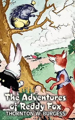 Aventurile lui Reddy Fox de Thornton Burgess, Ficțiune, Animale, Fantezie și magie - The Adventures of Reddy Fox by Thornton Burgess, Fiction, Animals, Fantasy & Magic