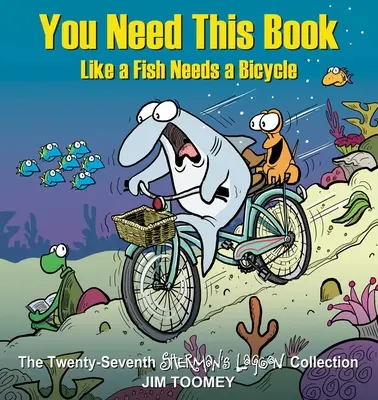 Ai nevoie de această carte așa cum un pește are nevoie de o bicicletă: Volumul 27 - You Need This Book Like a Fish Needs a Bicycle: Volume 27