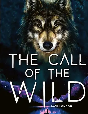 Chemarea sălbaticului: O poveste despre spiritul de neînduplecat și lupta pentru supraviețuire - The Call of the Wild: A Tale about Unbreakable Spirit and the Fight for Survival