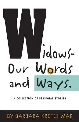 Văduve - Cuvintele și căile noastre: O colecție de povestiri personale - Widows - Our Words and Ways: A Collection of Personal Stories