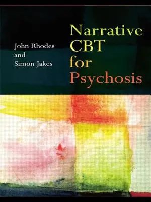 TCC narativă pentru psihoză - Narrative CBT for Psychosis