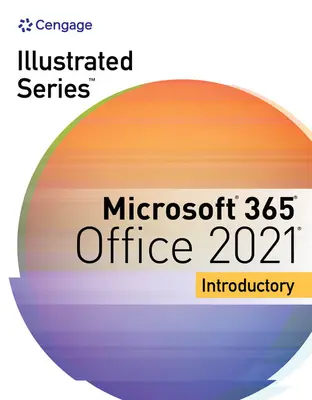 Colecția Illustrated Series, Microsoft 365 & Office 2021 Introductory - Illustrated Series Collection, Microsoft 365 & Office 2021 Introductory
