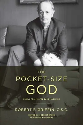The Pocket-Size God: Eseuri din revista Notre Dame - The Pocket-Size God: Essays from Notre Dame Magazine