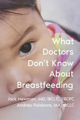 Ce nu știu medicii despre alăptare - What Doctors Don't Know About Breastfeeding