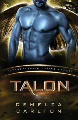 Talon: Colony: Nyx #2 (Intergalactic Dating Agency): Un Alien Scifi Romance - Talon: Colony: Nyx #2 (Intergalactic Dating Agency): An Alien Scifi Romance