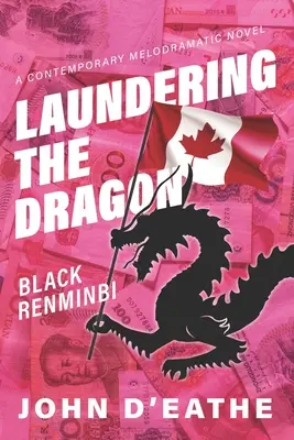 Spălarea dragonului: Renminbi negru - Laundering the Dragon: Black Renminbi