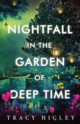 Căderea nopții în grădina timpului profund - Nightfall in the Garden of Deep Time