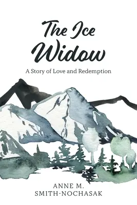 Văduva de gheață: O poveste de dragoste și răscumpărare - The Ice Widow: A Story of Love and Redemption