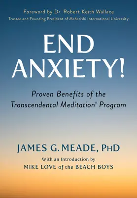 Pune capăt anxietății!: Beneficiile dovedite ale programului Transcendental Meditation(r) - End Anxiety!: Proven Benefits of the Transcendental Meditation(r) Program