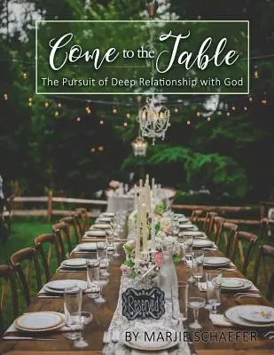 Vino la masă: Căutarea unei relații profunde cu Dumnezeu - Come to the Table: The Pursuit of Deep Relationship with God
