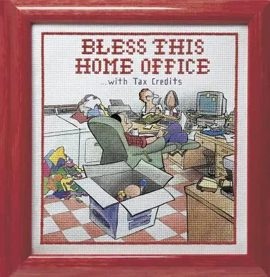 Binecuvântați acest birou la domiciliu... cu credite fiscale - Bless This Home Office...with Tax Credits