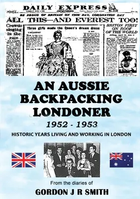 Un australian cu rucsacul în spate în Londra 1952-1953 - An Aussie Backpacking Londoner 1952-1953