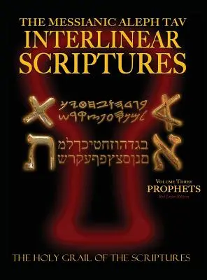 Biblie de studiu Messianic Aleph Tav Interlinear Scriptures Volume Three the Prophets, Paleo and Modern Hebrew-Phonetic Translation-English, Red Letter Edition - Messianic Aleph Tav Interlinear Scriptures Volume Three the Prophets, Paleo and Modern Hebrew-Phonetic Translation-English, Red Letter Edition Study B