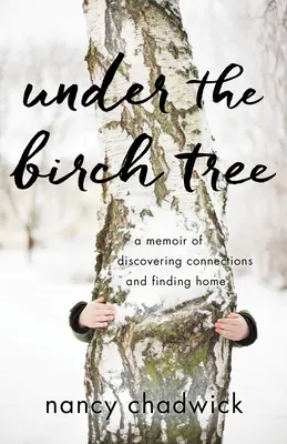 Sub copacul de mesteacăn: A Memoir of Discovering Connections and Finding Home - Under the Birch Tree: A Memoir of Discovering Connections and Finding Home