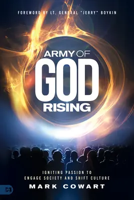 Army of God Rising: Aprinderea pasiunii pentru a implica societatea și a schimba cultura - Army of God Rising: Igniting Passion to Engage Society and Shift Culture