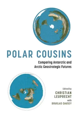 Polar Cousins: Compararea viitorului geostrategic al Antarcticii și Arcticii - Polar Cousins: Comparing Antarctic and Arctic Geostrategic Futures