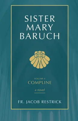 Sora Mary Baruch: Compline (Vol 4) Volumul 4 - Sister Mary Baruch: Compline (Vol 4) Volume 4