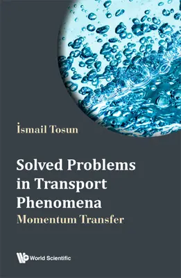 Probleme rezolvate în fenomene de transport: Transfer de moment - Solved Problems in Transport Phenomena: Momentum Transfer