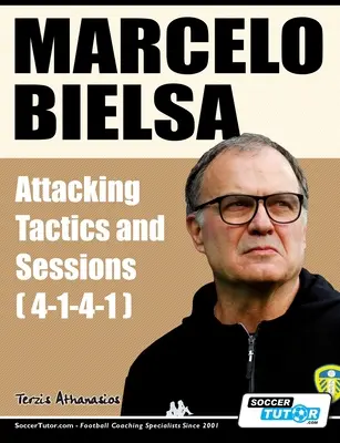 Marcelo Bielsa - Tactici și sesiuni de atac - Marcelo Bielsa - Attacking Tactics and Sessions