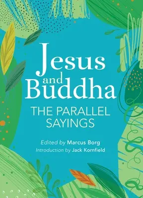 Iisus și Buddha: Spusele paralele - Jesus and Buddha: The Parallel Sayings