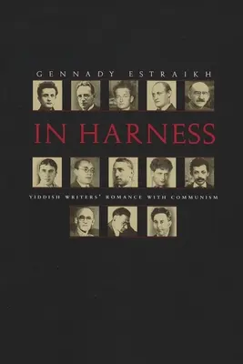In Harness: Romantismul scriitorilor idiș cu comunismul - In Harness: Yiddish Writers' Romance with Communism