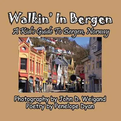 Walkin' in Bergen, un ghid pentru copii în Bergen, Norvegia - Walkin' in Bergen, a Kid's Guide to Bergen, Norway