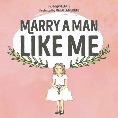 Căsătorește-te cu un bărbat ca mine - Marry a Man Like Me