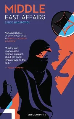 Afaceri în Orientul Mijlociu: Aventurile de război ale lui Zahos Hadjifotiou în Tobruk, El Alamein și Rimini - Middle East Affairs: War Adventures of Zahos Hadjifotiou in Tobruk, El Alamein and Rimini